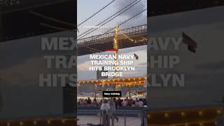 Watch moment Mexican Navy training ship hits Brooklyn Bridge