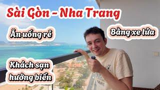 #265 Trải nghiệm cho chồng Pháp đi xe lửa ra Nha Trang thấy sao?Đặt phòng khách sạn mà sợ lừa đảo