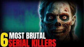 6 of the most horrific serial killers and their horrific crimes: Serial Killer Documentary