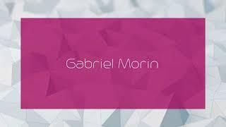 Gabriel Morin - appearance