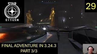 Star Citizen - Final Adventure in 3.24.3 - Part 3/3