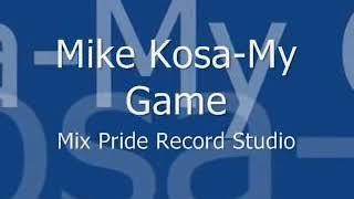 "My Game " Mike Kosa| Lyrics video