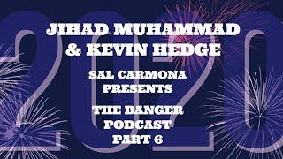 JIHAD HUHAMMAD & KEVIN HEDGE (THE BANGER PODCAST)