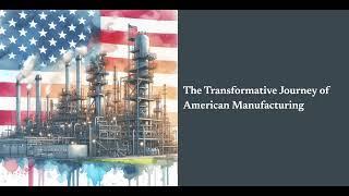 The Transformative Journey of American Manufacturing