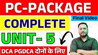 PC PACKAGE COMPLETE UNIT 5 | PC PACKAGE CLASS FOR DCA & PGDCA EXAM 2024 | #DCA #PGDCA #PC_PACKAGE