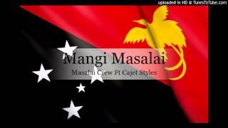 Masalai Crew Ft Cajet Styles - Mangi Masalai [PNG Music 2015]