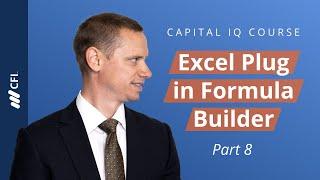 Capital IQ Course: Excel Plug in Formula Builder | Part 8