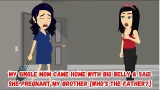 My single mom came home with big belly & said she pregnant my brother [Who's the father?]