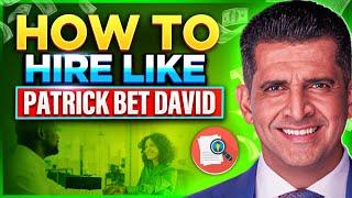 How To Hire Like Patrick Bet David