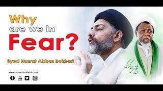 Why are we in fear? | Maulana Syed Nusrat Abbas Bukhari