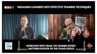 Make Your Training Engaging and Effective. Interview with Train the Trainer Expert Matthew Richter