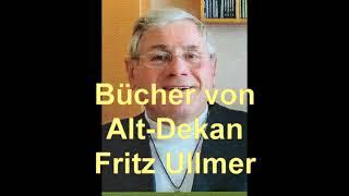 Altdekan Fritz Ullmer, seine fünf Bücher