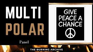 All we are saying is "Give Multipolar Peace a Chance!"