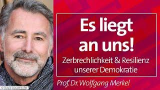 Zerbrechlichkeit & Resilienz unserer Demokratie - Prof. Dr. Wolfgang Merkel, 29.08.24