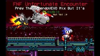 [◇FNF◇] Unfortunate Encounter | Prey TheInnuendoVEVO Mix But It's Charted And A •W.I.P•