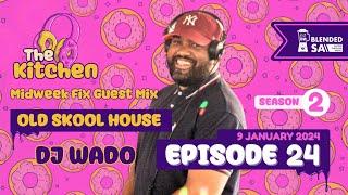 The Kitchen Season 2 Episode 24 - Old Skool House mix by DJ Wado