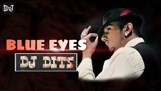 Blue Eyes (Dance Mix) - DJ Dits | DJ BHADRA BROTHERS