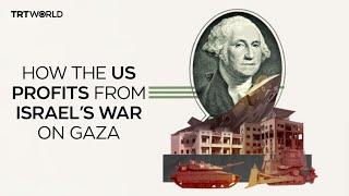 How the US profits from Israel's war on Gaza?