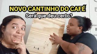 NOVO CANTINHO DO CAFÉ GASTANDO POUCO/COMO FAZER UM CANTINHO DO CAFÉ?