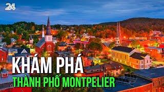 Khám phá thành phố Montpelier - Thủ phủ bang Vermont (Mỹ) | VTV24