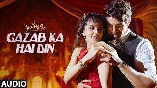 Gazab Ka Hai Din Full Audio | DIL JUUNGLEE | Tanishk B Jubin N Prakriti K | Taapsee Pannu | Saqib S