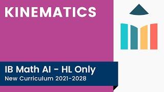 Kinematics [IB Math AI HL]
