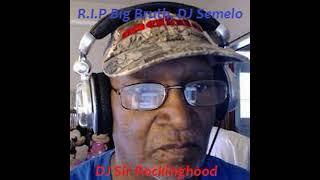 DJ Sir Rockinghood Presents: RIP Big Bruth, DJ Semelo aka Djgeorge Smith