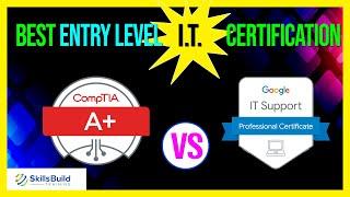 Best Entry Level IT Certification | CompTIA A+ vs Google IT Support Professional Certificate