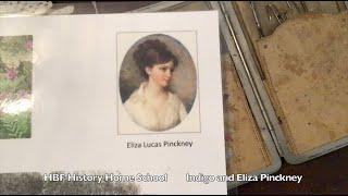 HBF History Home School: Indigo and Eliza Pinckney