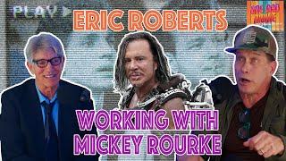 Eric Roberts: Working With Mickey Rourke | Stephen Baldwin | One Bad Movie