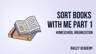 SORT BOOKS WITH ME Part 1 | Homeschool Organization