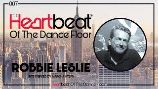 Robbie Leslie interviewed by Marsha Stern The Heartbeat Of The Dance Floor® # 007