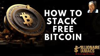 How To Stack FREE Bitcoin