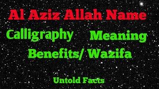 The truth about Al Aziz Allah name Untold Facts