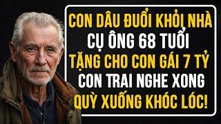 Cụ Ông 68 Tuổi Uất Ức Vì Con Dâu Xua Đuổi – Ra Quyết Định Chấn Động Khiến Con Trai Quỳ Lạy