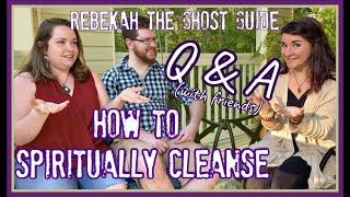 How To Spiritually Cleanse - Rebekah The Ghost Guide
