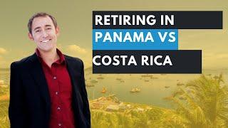 Retiring in Panama VS Costa Rica | What You Need to Know