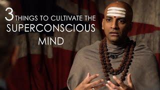 How to cultivate the Superconscious Mind