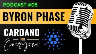 Byron Phase: The Cardano Roadmap | Podcast "Cardano for Everyone" - Ep. #05