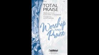 TOTAL PRAISE (SATB Choir) - Arranged by Lloyd Larson