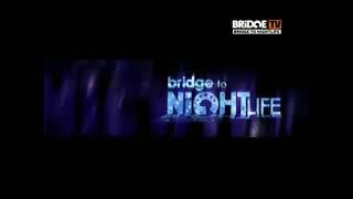 Заставка начало Bridge to Nightlife (Bridge TV 2008 - 2010)