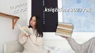 książki do przeczytania w 2023 roku  tik tok i inne polecenia