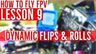 Lesson 9: SLOW it DOWN ⏱  DYNAMIC Flips & Rolls - FPV Drone Flight Training