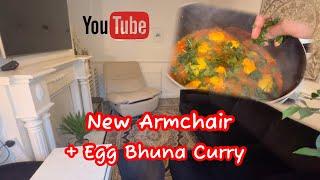 Egg Bhuna Curry + New Armchair #dailyvlogs