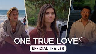 One True Loves - Official Trailer