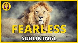 FEARLESS Ultimate Courage, Confidence & Bravery! - SUBLIMINAL Visualization (Powerful) 