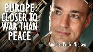 Anders Puck Nielsen (in Kyiv) - Europe Closer to War than Peace Despite Trump's Ceasefire Initiative