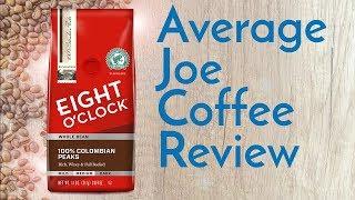 Eight O'Clock 100% Colombian Peaks Coffee Review