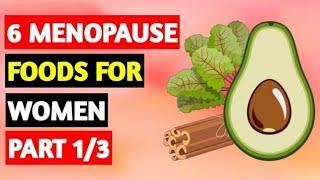 Menopause Relief Part 1/3 : Foods to help manage menopause