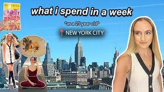 what i spend in a week as a 25 year old living in new york city